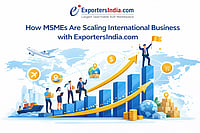 How MSMEs Are Scaling International Business With Exportersindia.com How MSMEs Are Scaling International Business With Exportersindia.com