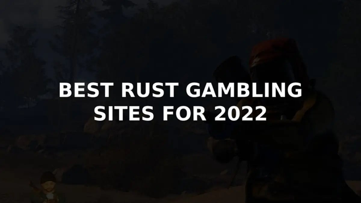 Best Sites for Rust Gambling & Betting 2022