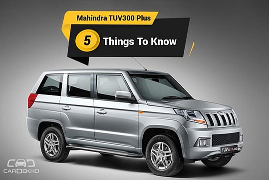 Mahindra TUV300 Plus: 5 Things To Know About This 9-Seater SUV