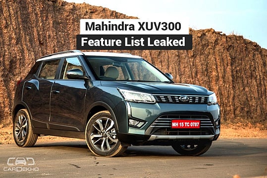 Mahindra XUV300 Variant Wise Features List Leaked Ahead Of Launch