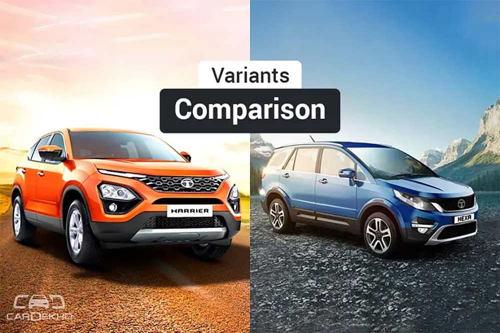 Tata Harrier vs Tata Hexa: Variants Comparison
