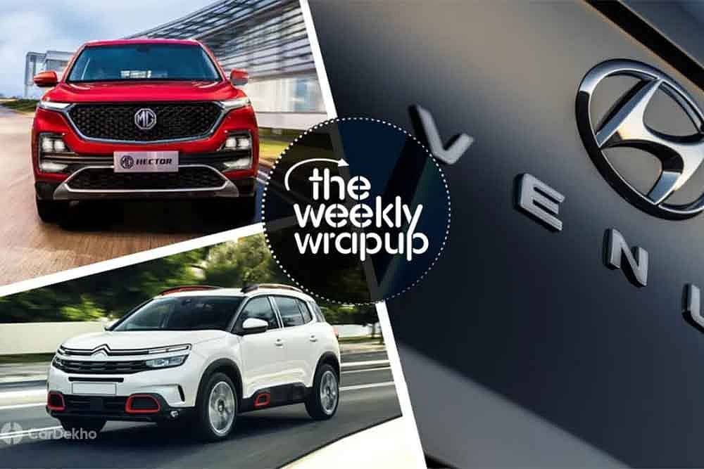 Weekly Wrap-Up: Hyundai Venue Spied, Citroen Confirms C5 Aircross, MG (Morris Garages) Hector To Get eSIM & More
