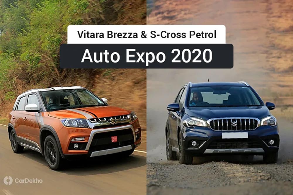 Petrol-Powered S-Cross And Vitara Brezza To Break Cover At 2020 Auto Expo
