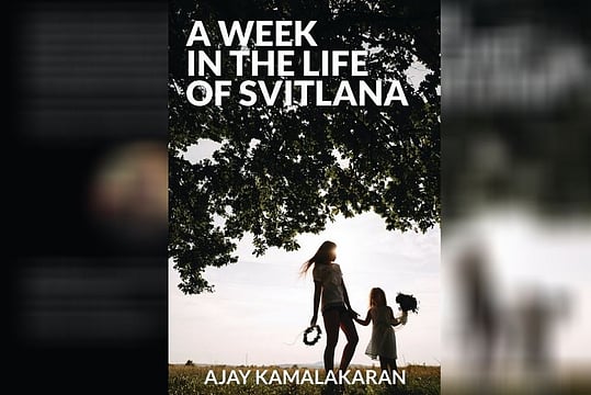 <em>A Week In The Life Of Svitlana</em>: A Peep Into A Contemporary Russia