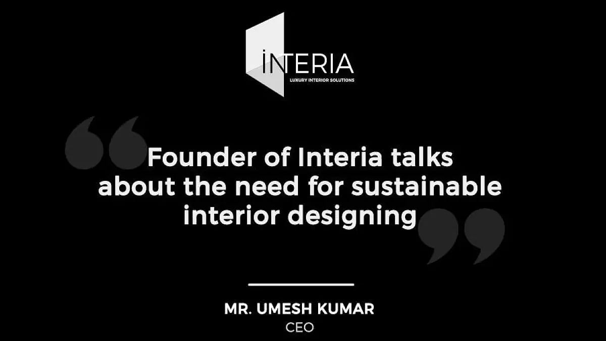 Founder of Interia talks about sustainable interior designing