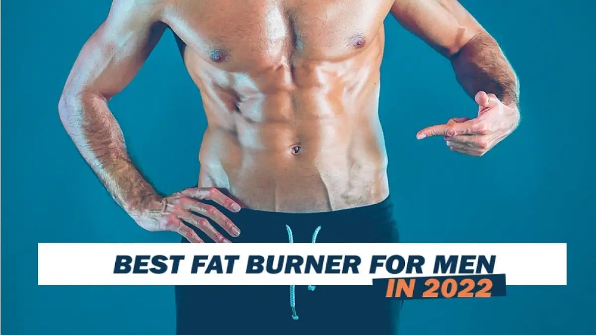 Best Fat Burner for Men 2023 Legit Fat Burning Pills for men that