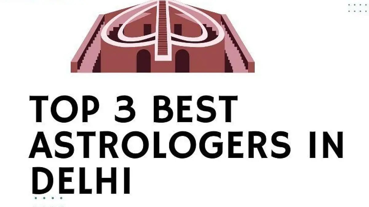 Top 3 Best Astrologers in Delhi