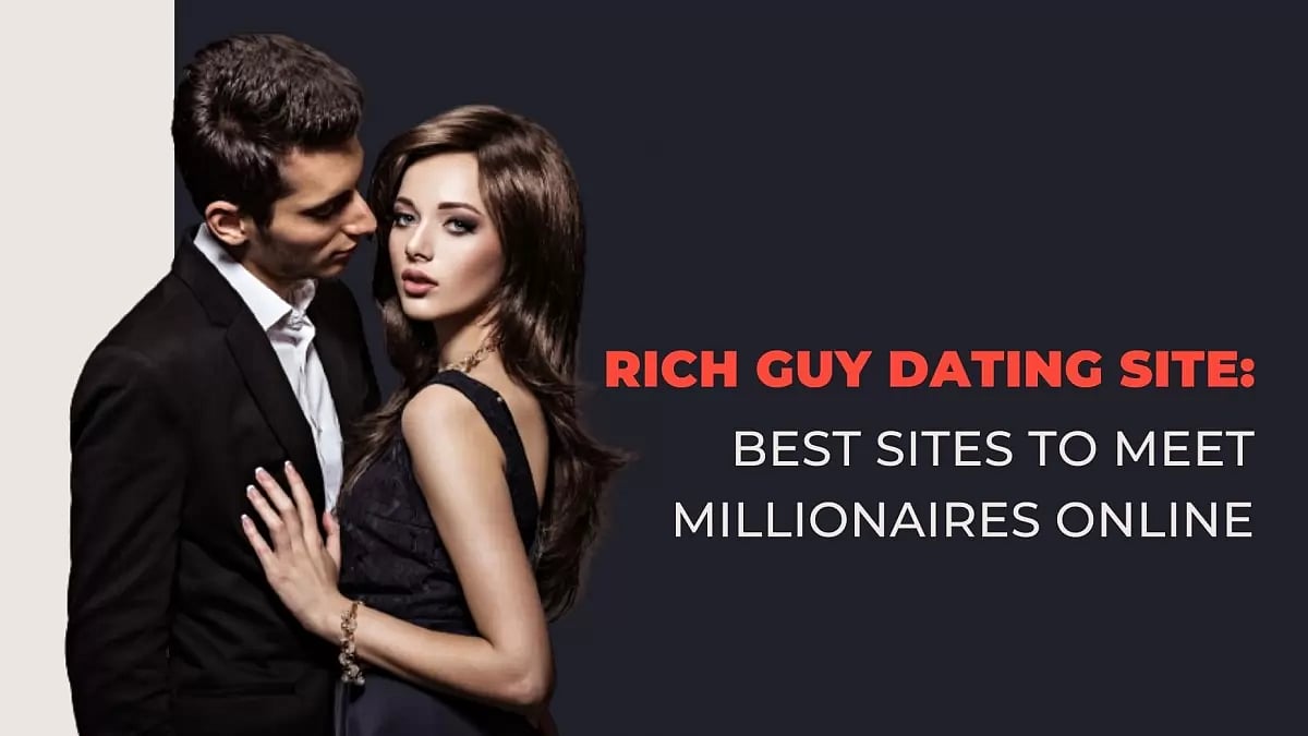 Rich men dating sites
