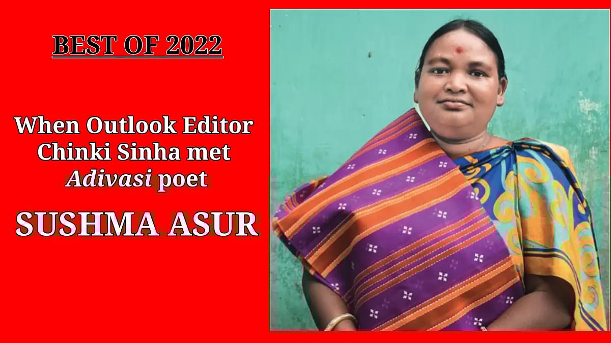 Best of 2022: When Outlook Editor Chinki Sinha Met Adivasi Poet Sushma Asur
