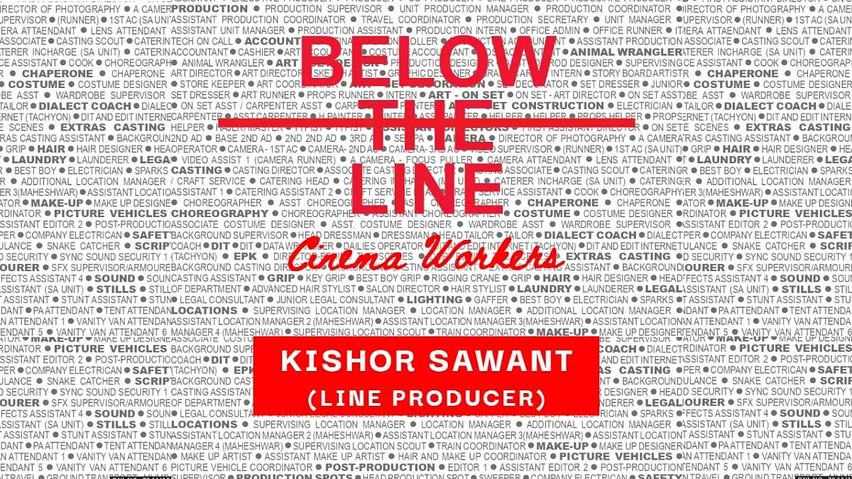 Anniversary Issue | Below The Line Cinema Workers | Kishor Sawant, A Line Producer