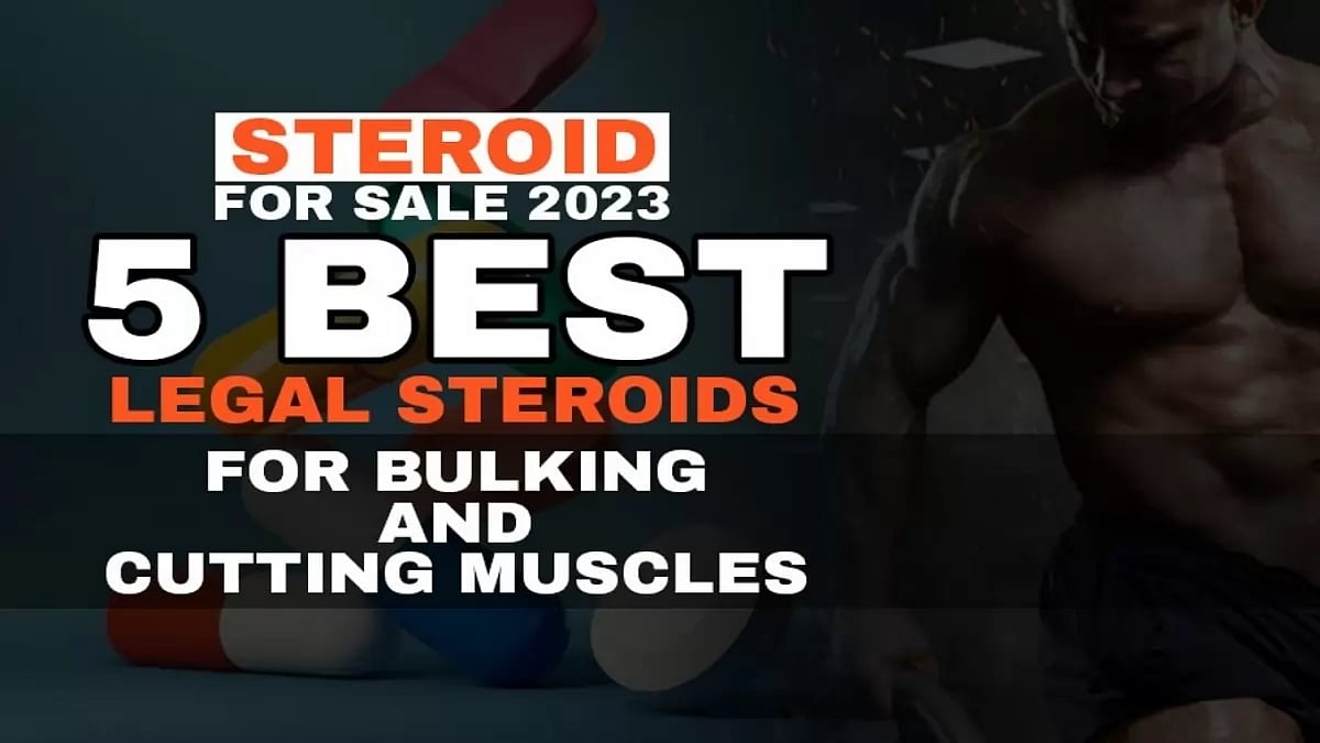 Best Legal Steroids For Bulking And Cutting Muscles