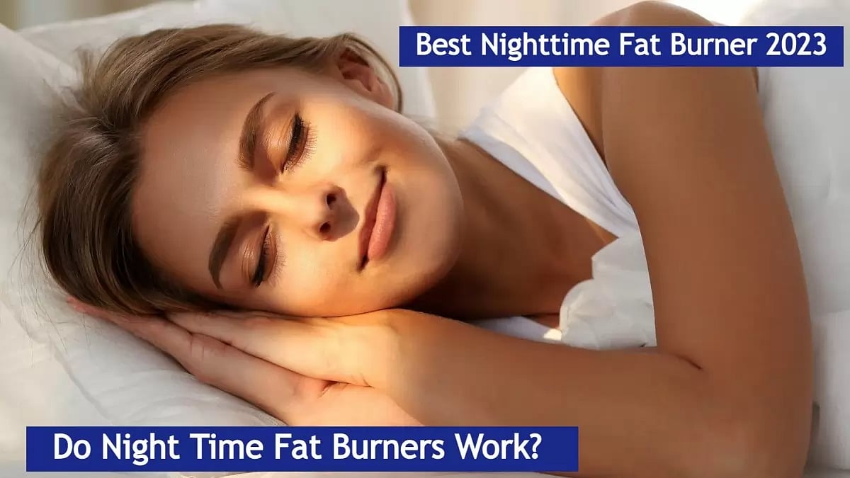 Best Nighttime Fat Burner 2023