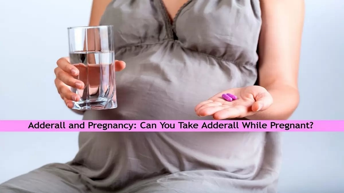 Adderall And Pregnancy