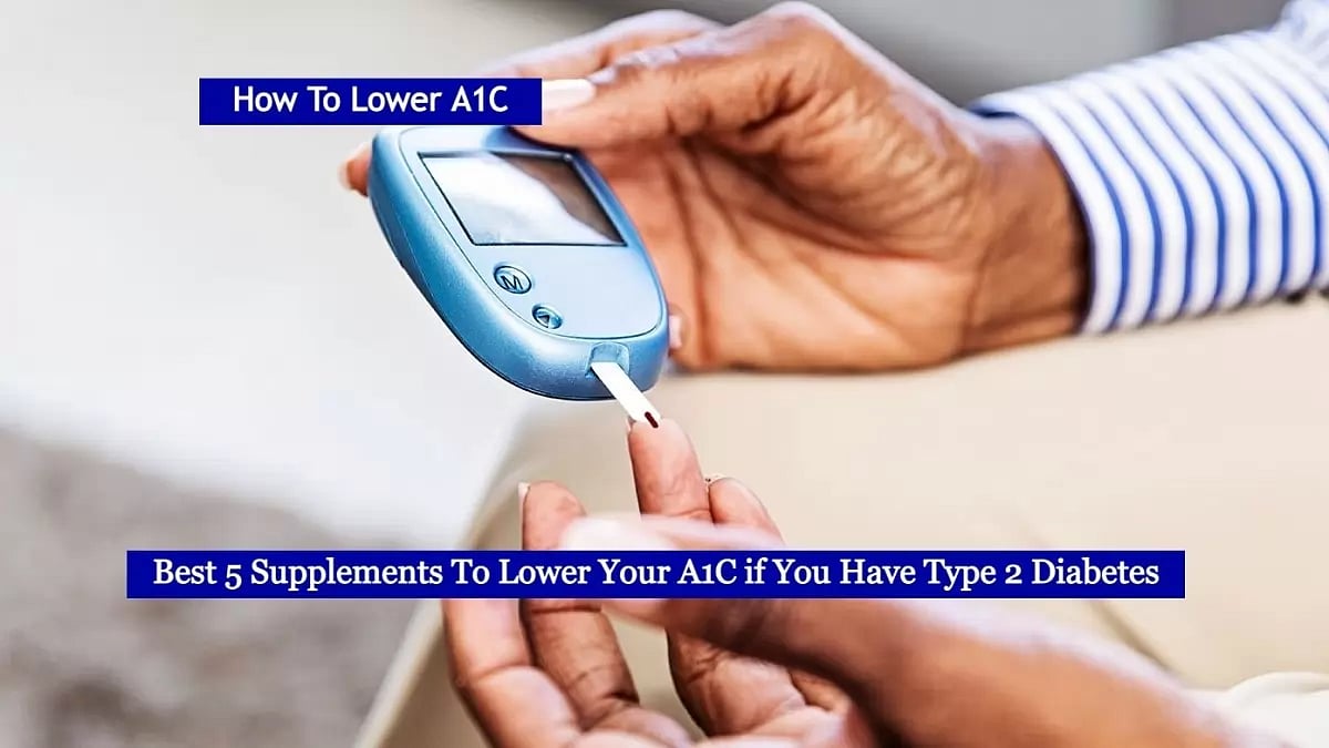 Best 5 Supplements To Lower Your A1C