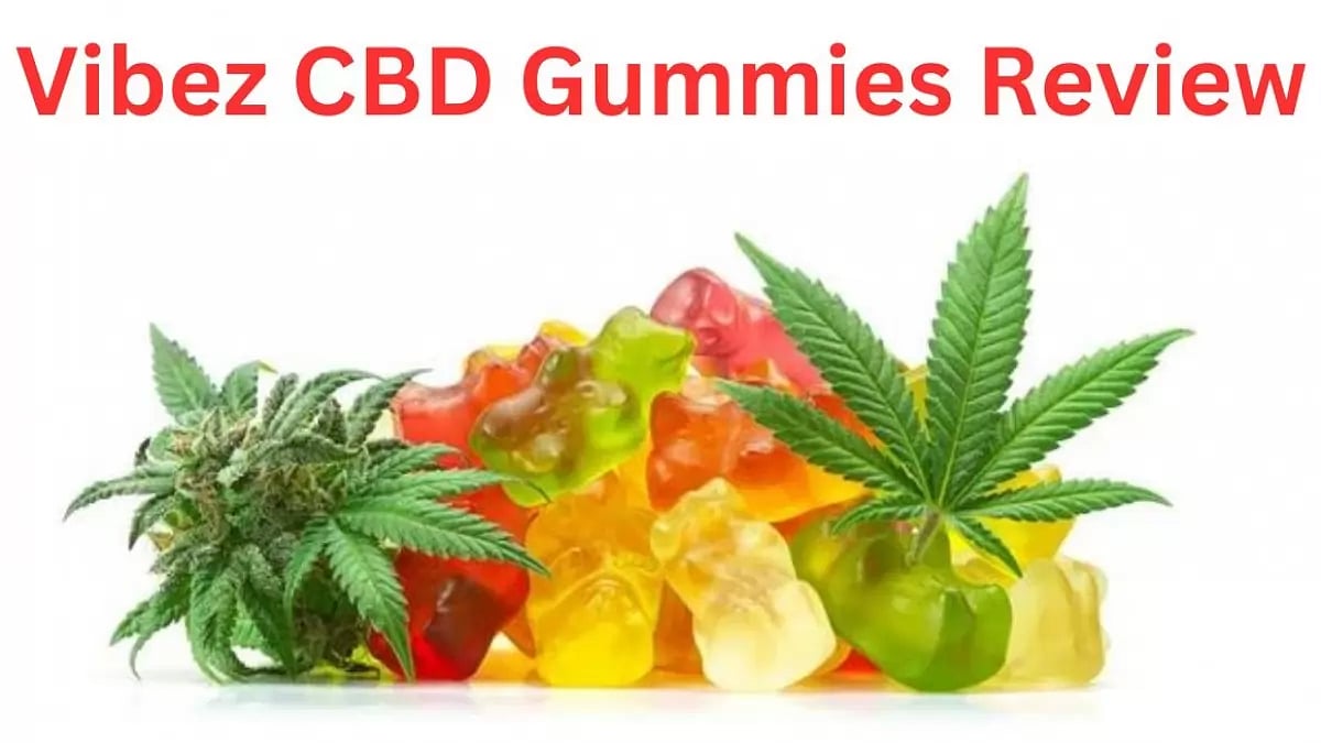 Vibez CBD Gummies Reviews