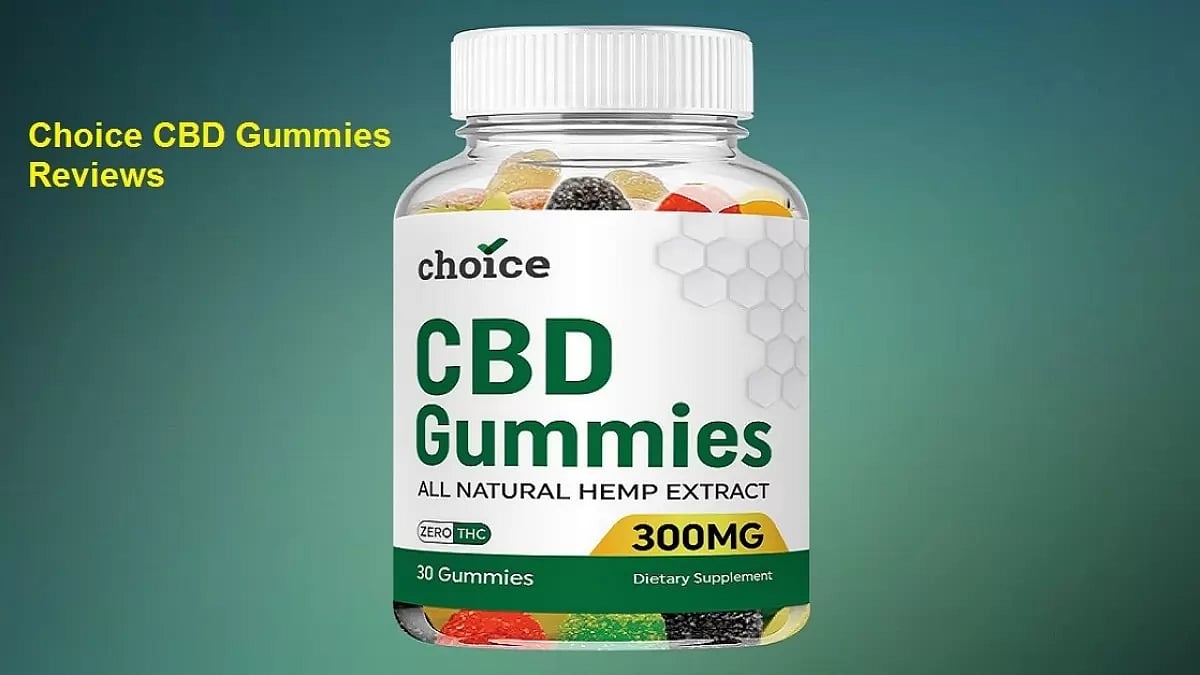 Choice Gummies Reviews