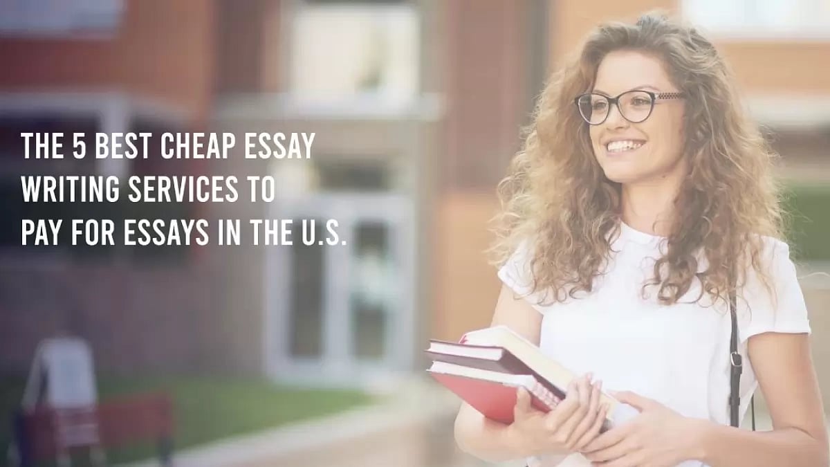  The 5 Best Cheap Essay Writing Services to Pay for Essay in U.S.