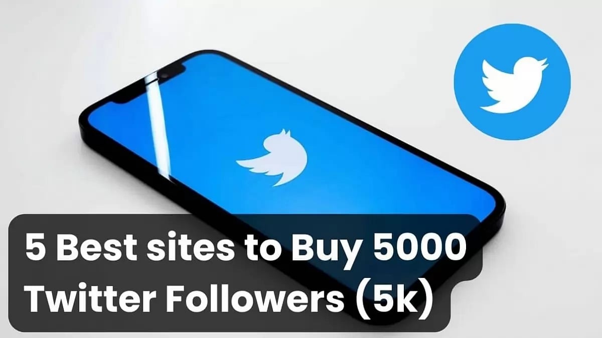 Best Sites To Buy 5000 Twitter Followers