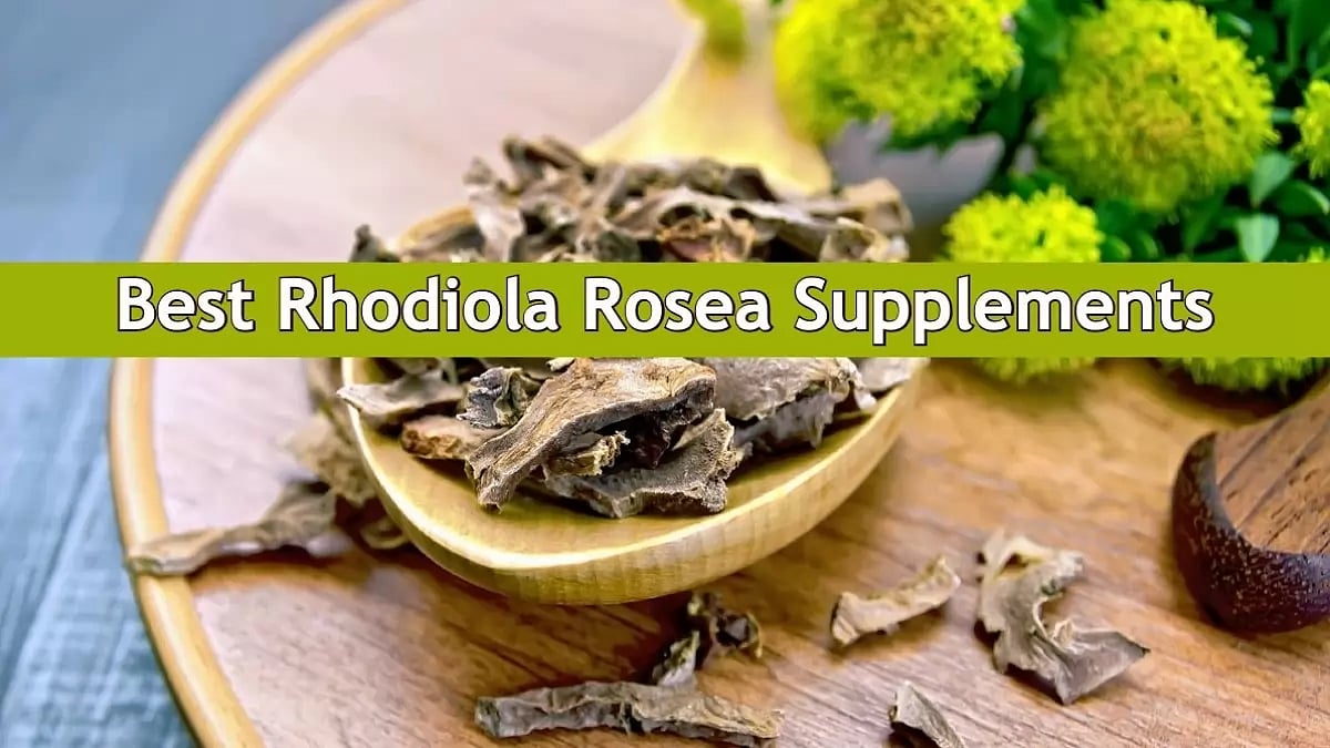 Best Rhodiola Rosea Supplements