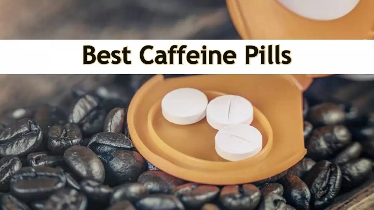 Best Caffeine Pills
