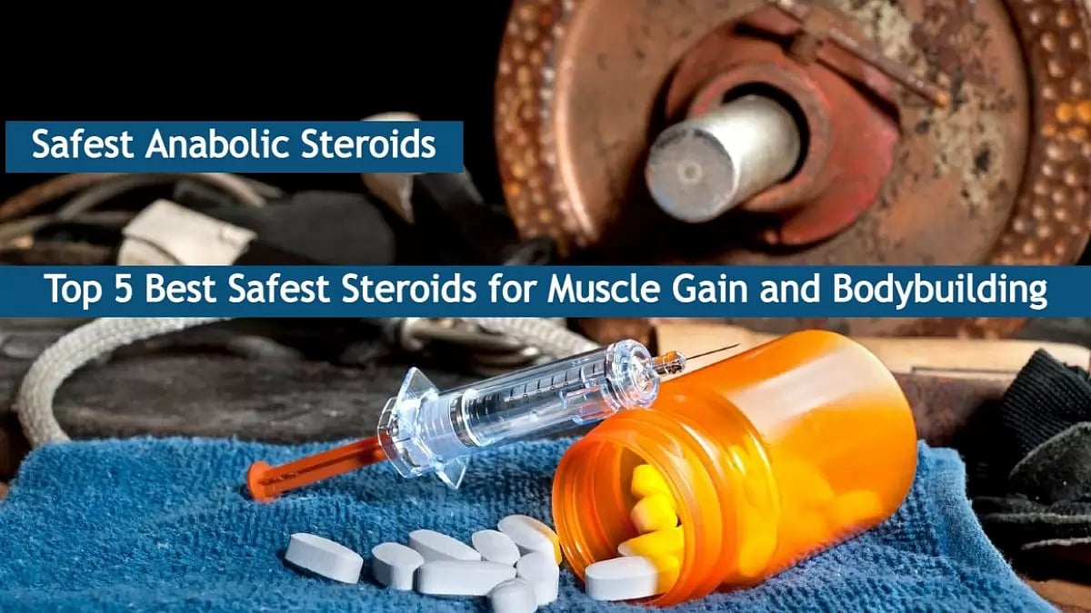 Safest Anabolic Steroids