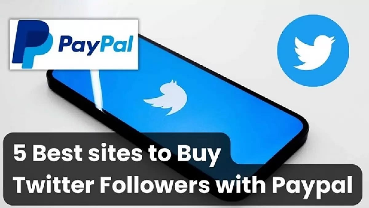 5 Best sites to Buy Twitter Followers Paypal 