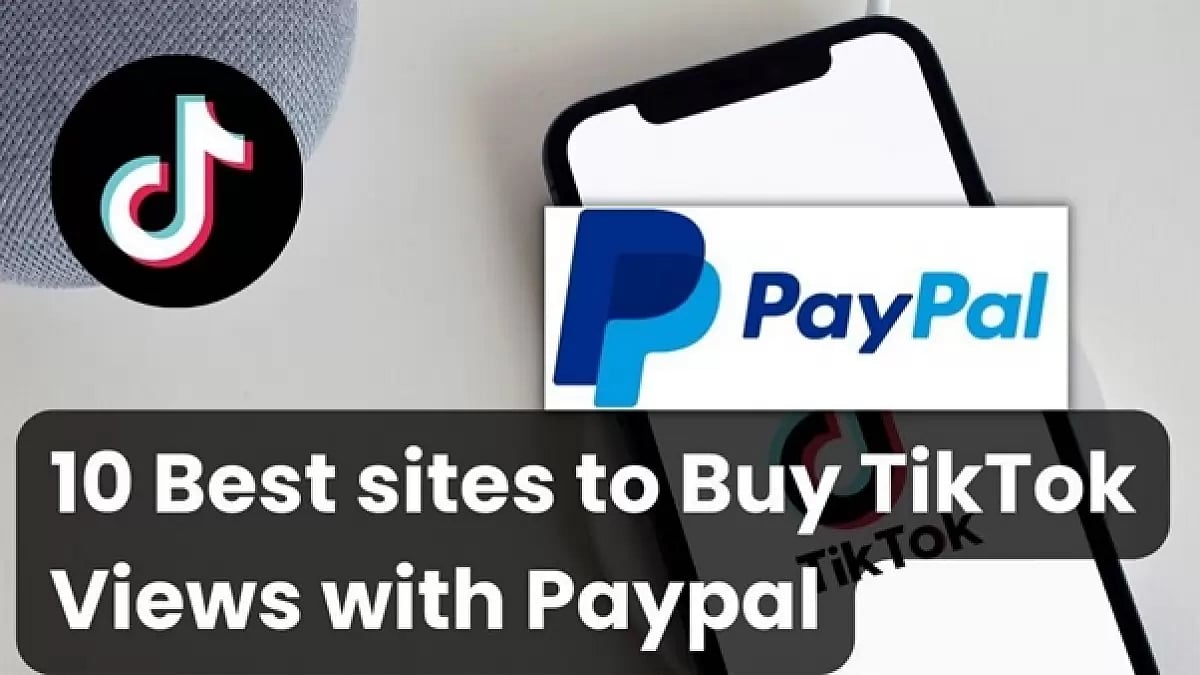 10 Best sites to Buy TikTok Views Paypal 