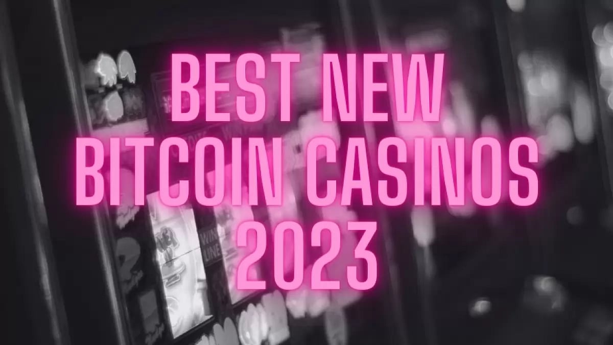 New Bitcoin Casinos