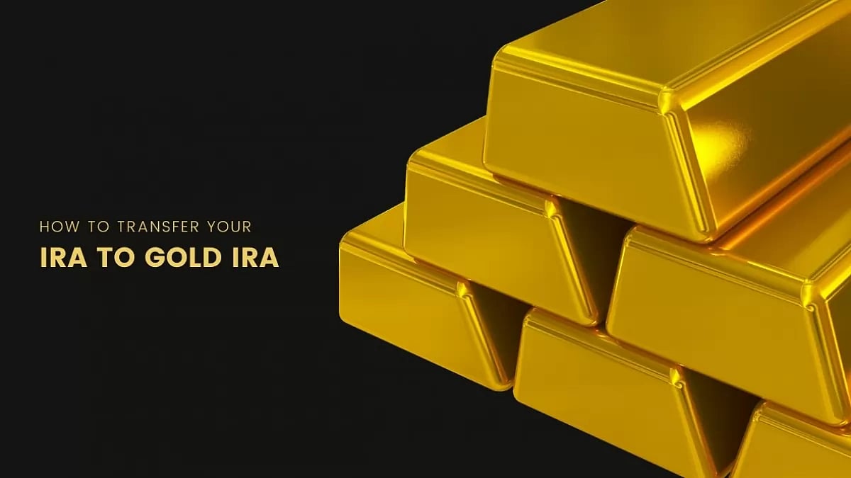 How To Transfer Your IRA To A Gold IRA