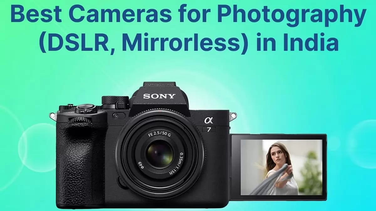 Best Cameras for Photography (DSLR, Mirrorless) in India 