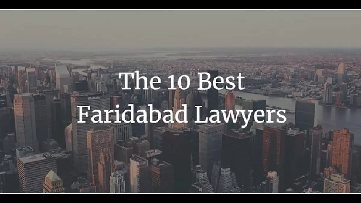  Best 10 Lawyers In Faridabad    