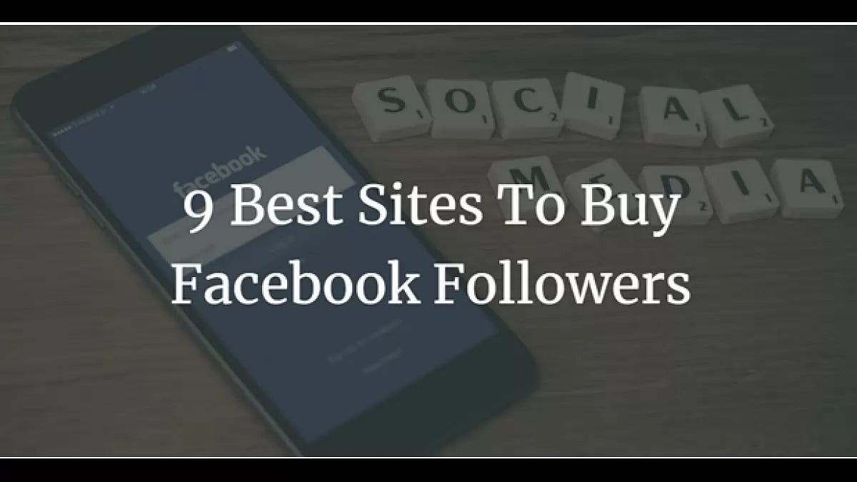 9 Best Sites To Buy Facebook Followers