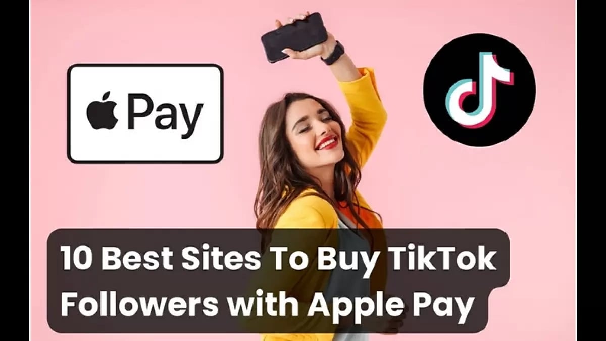  Buy TikTok Followers Apple Pay