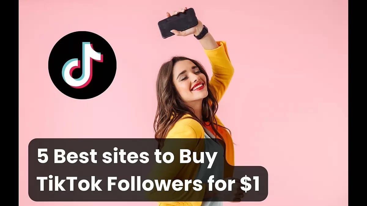 Best Sites To Buy TikTok Followers