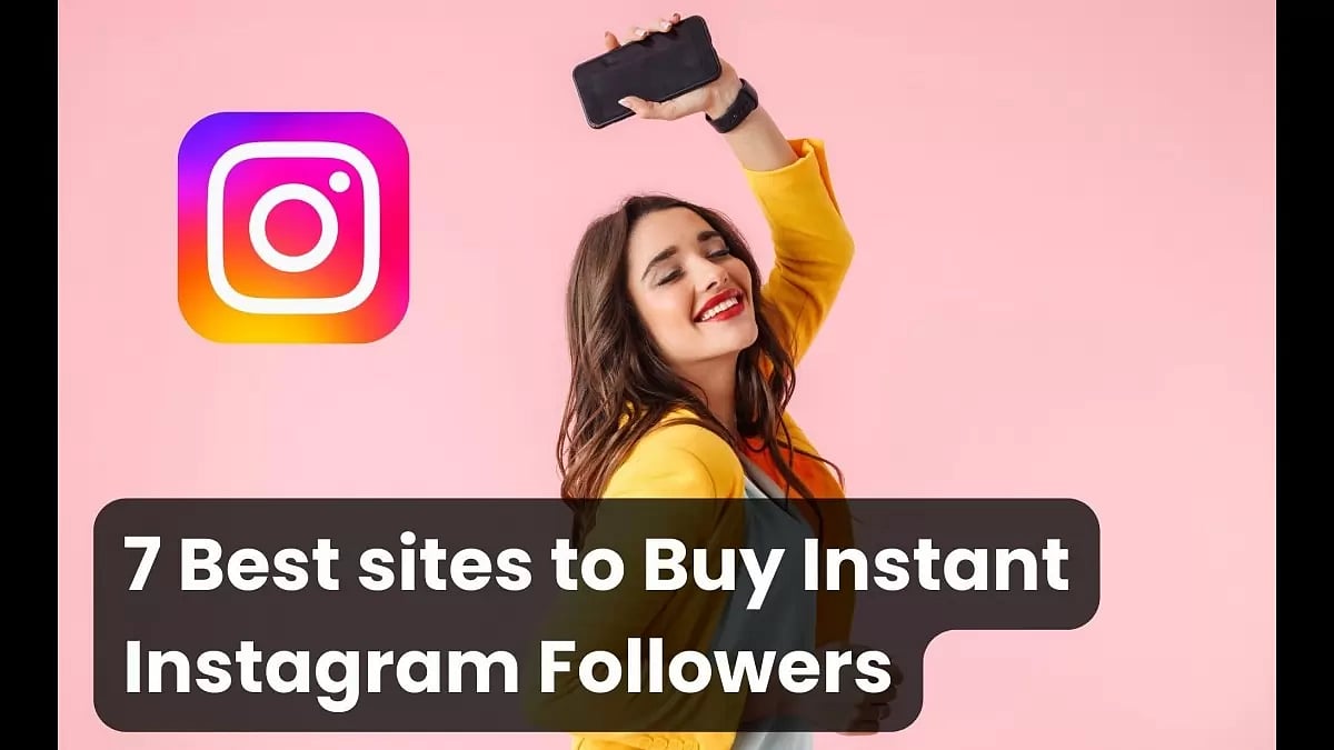 Best Sites To Buy Instant Instagram Followers