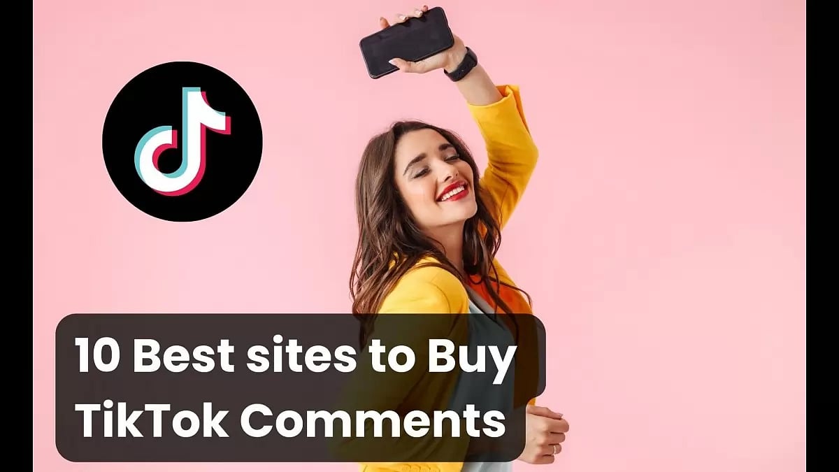 Best Sites To Buy TikTok Comments 