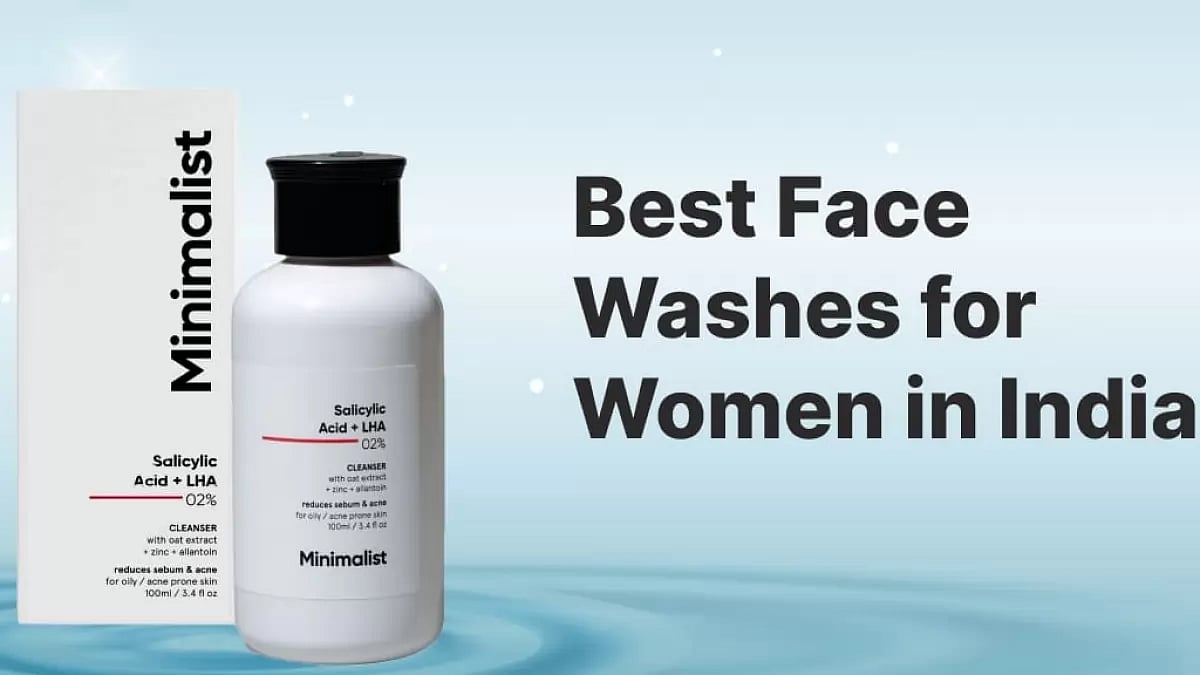 Best Face Washes for Women in India