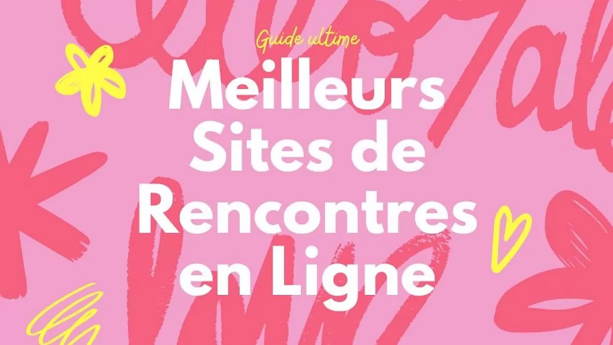  Meilleurs Sites de Rencontres en Ligne