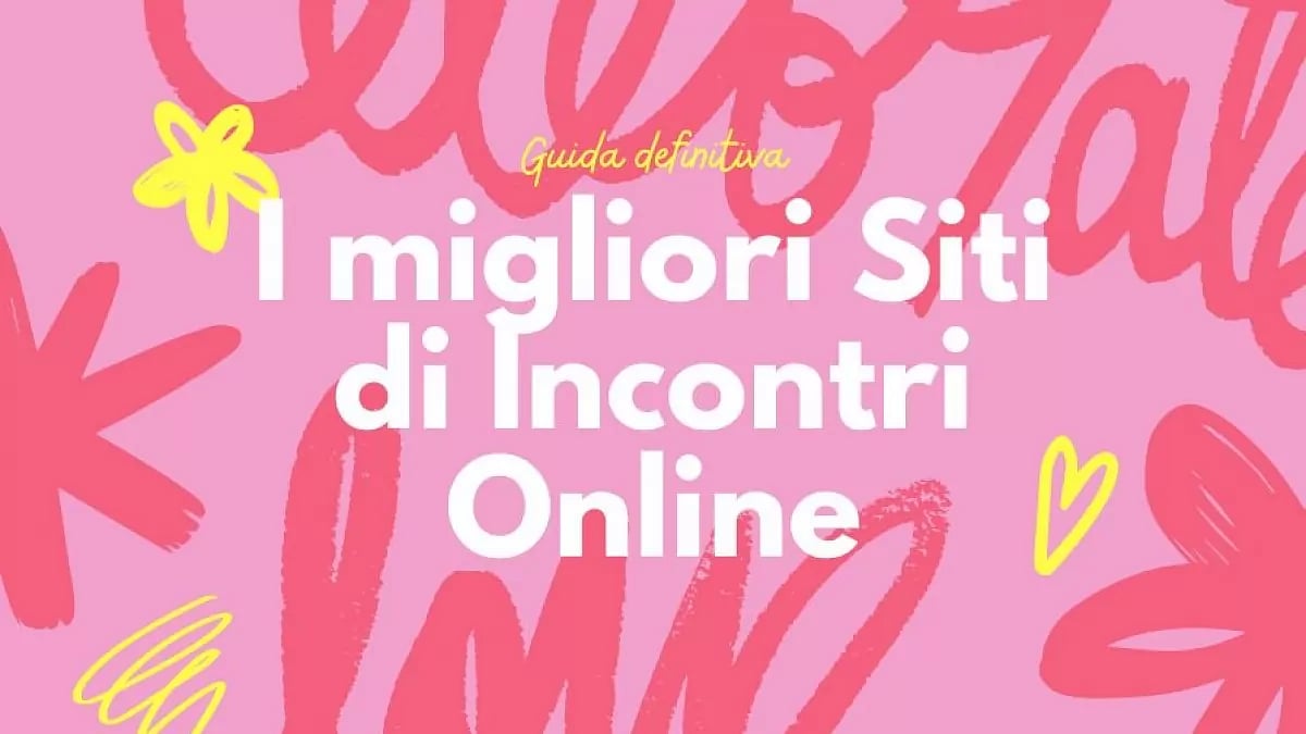 I migliori Siti di Incontri Online