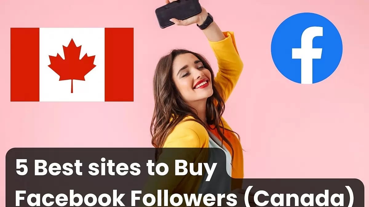 Best Sites To Buy Facebook Followers Canada
