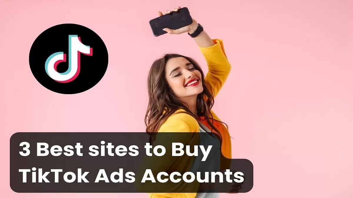 Best Sites To Buy TikTok Ads Accounts