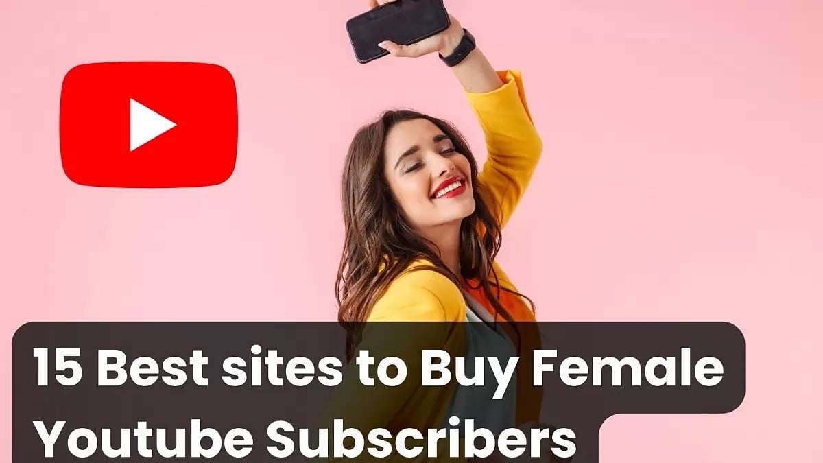 Best Sites To Buy Female Youtube Subscribers