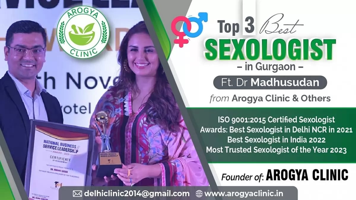 Best Sexologist In Gurgaon Ft. Dr Madhusudan From Arogya Clinic & Others