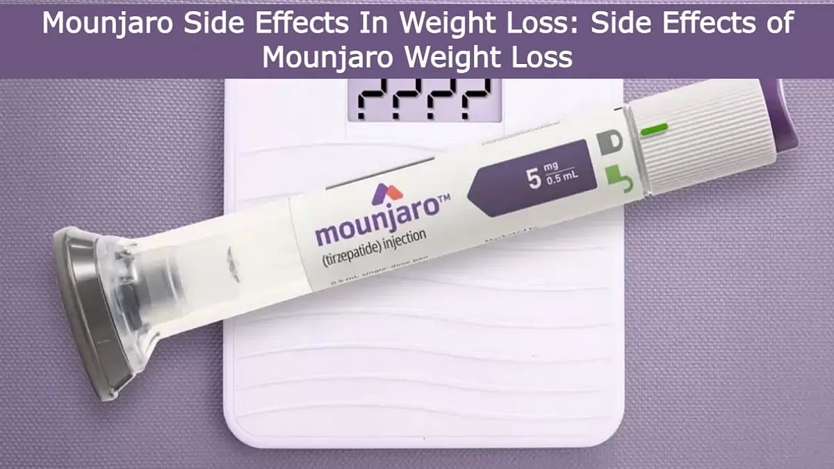 Mounjaro Side Effects In Weight Loss