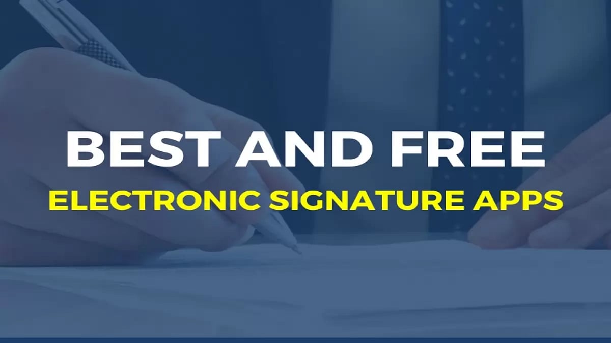 Best & Free Electronic Signature Apps Or Software