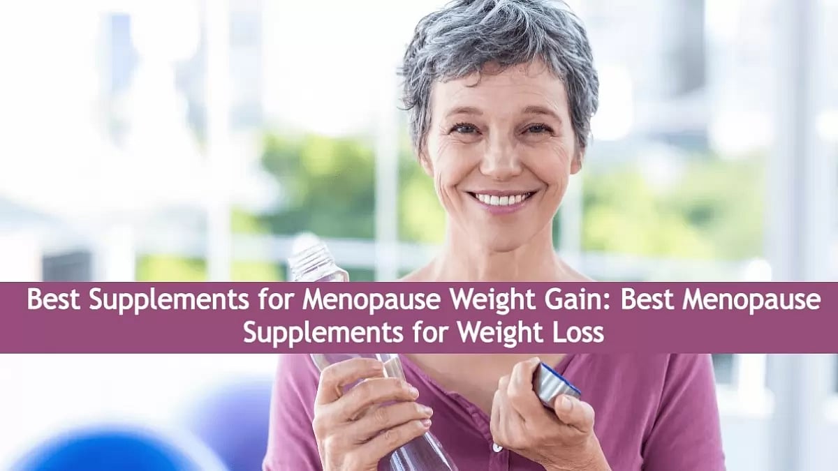 Best Supplements For Menopause Weight Gain