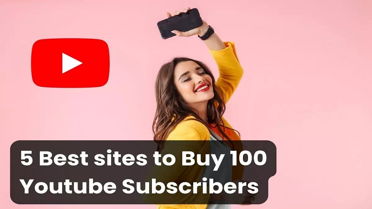 Best Sites To Buy 100 YouTube Subscribers