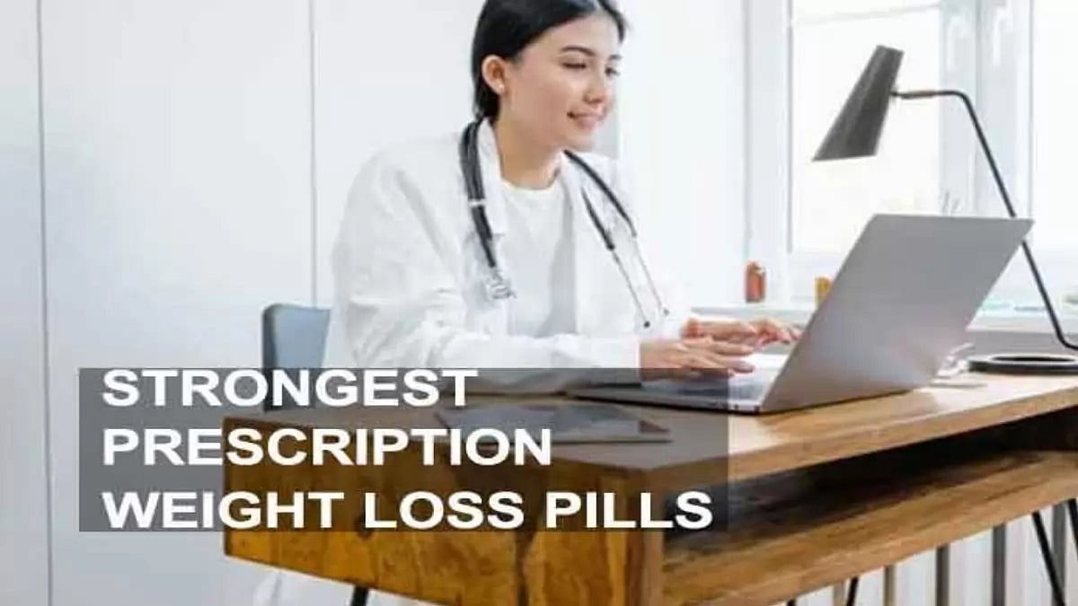 Strongest Prescription Weight Loss Pill