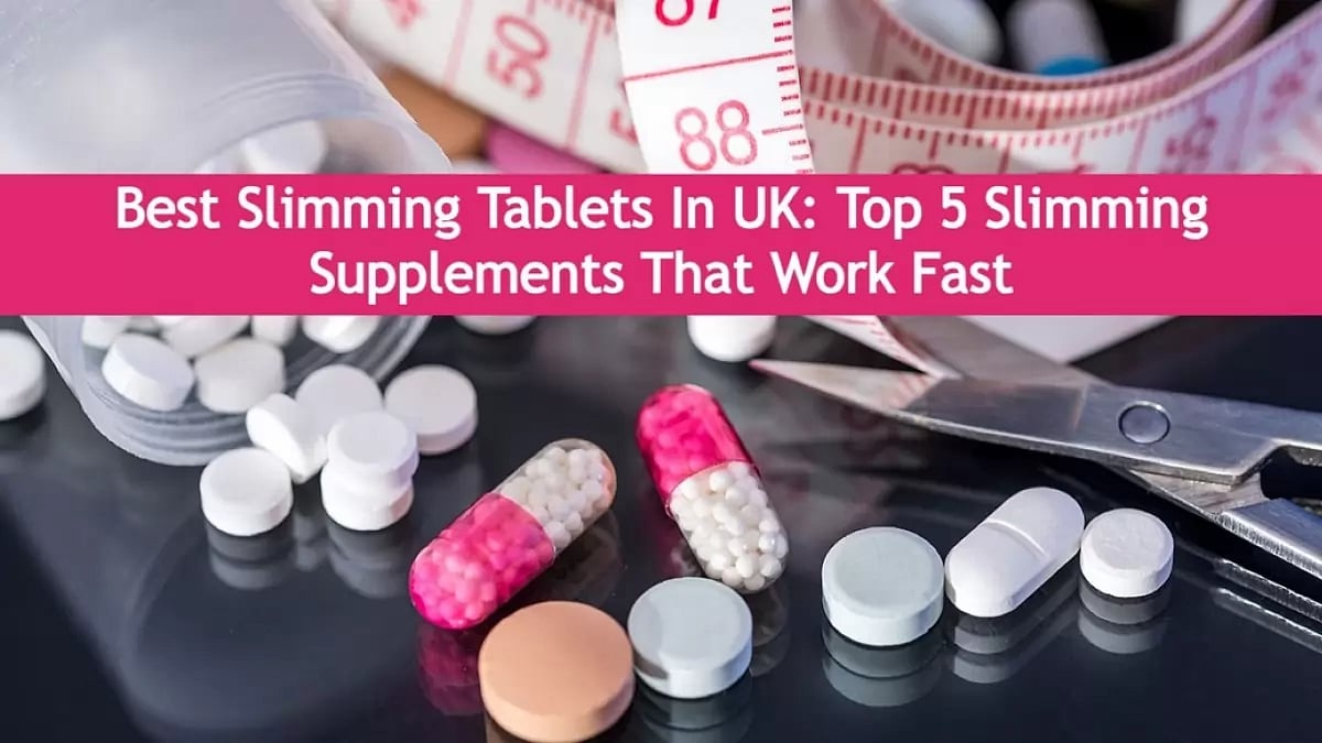 Best Slimming Tablets In UK