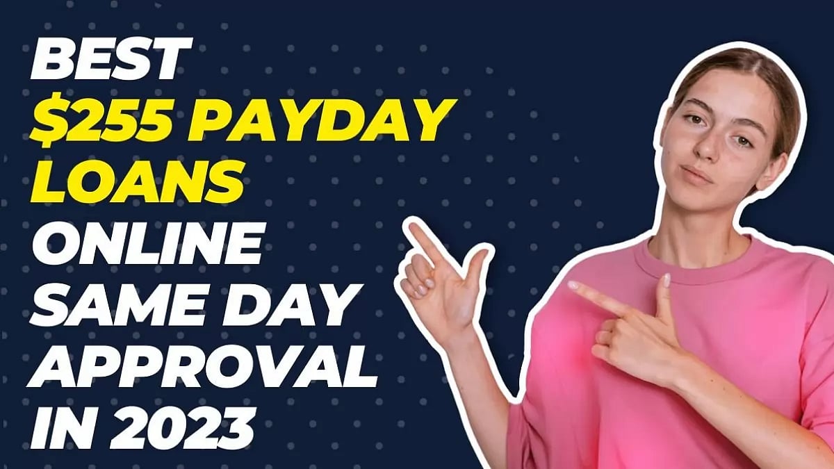 Best $255 Payday Loans Online Same Day Approval In July 2023